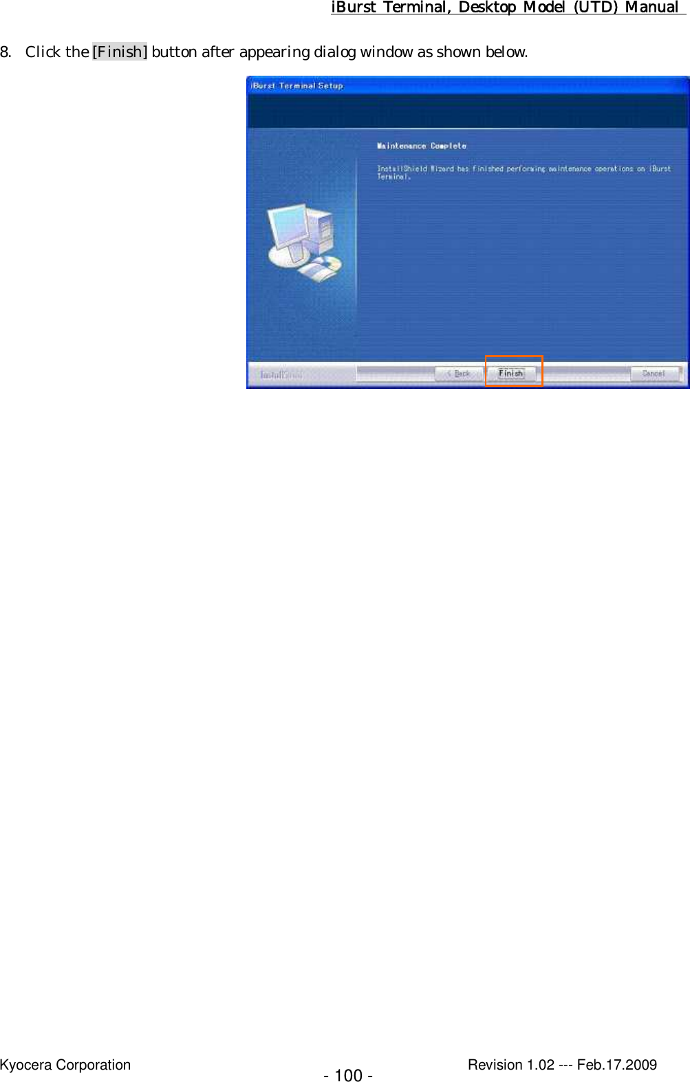 iBurst  Terminal, Desktop  Model  (UTD)  Manual    Kyocera Corporation                                                                                              Revision 1.02 --- Feb.17.2009 - 100 - 8. Click the [Finish] button after appearing dialog window as shown below.   