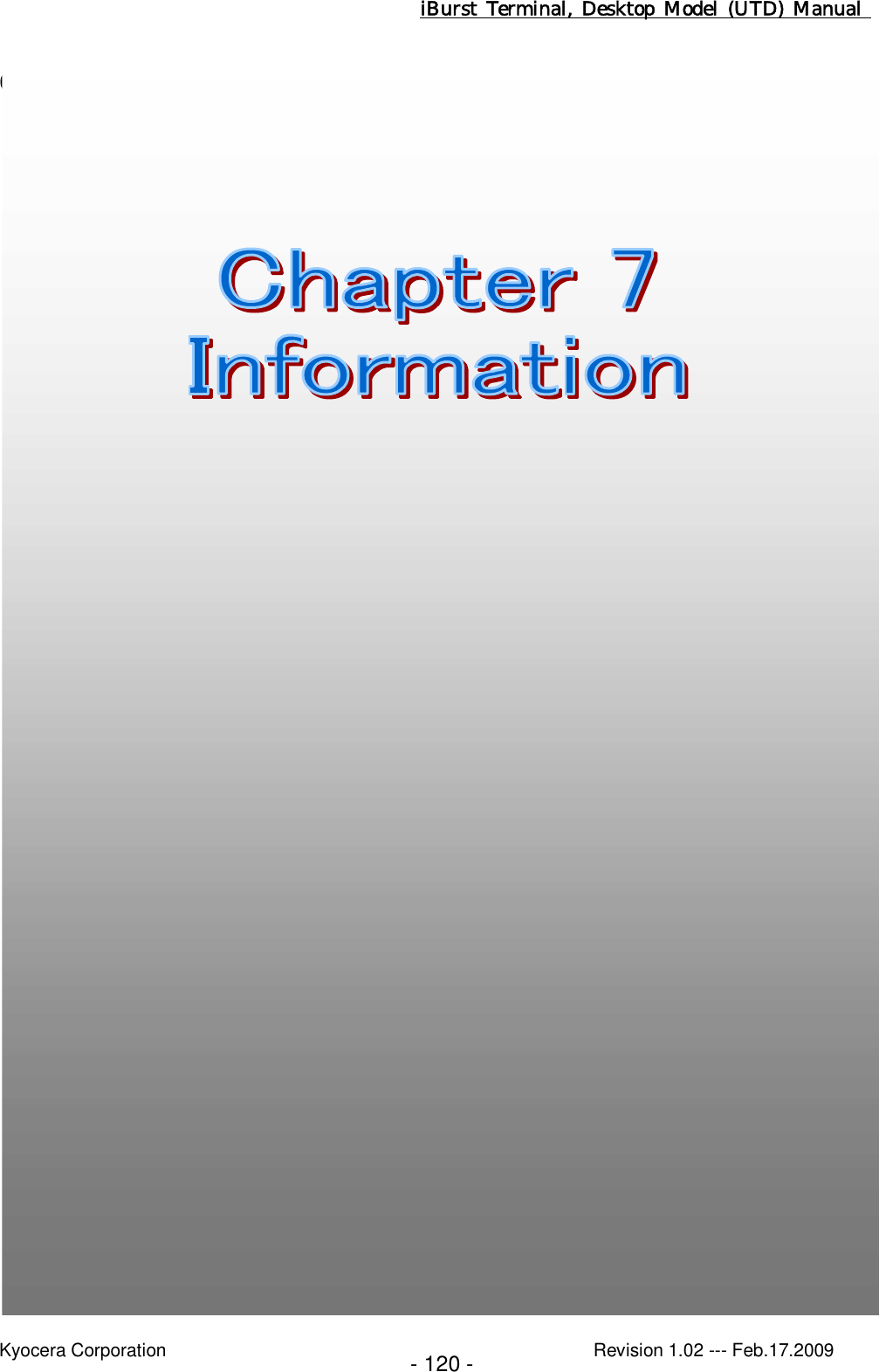 iBurst  Terminal, Desktop  Model  (UTD)  Manual    Kyocera Corporation                                                                                              Revision 1.02 --- Feb.17.2009 - 120 - Chapter 7 Information  