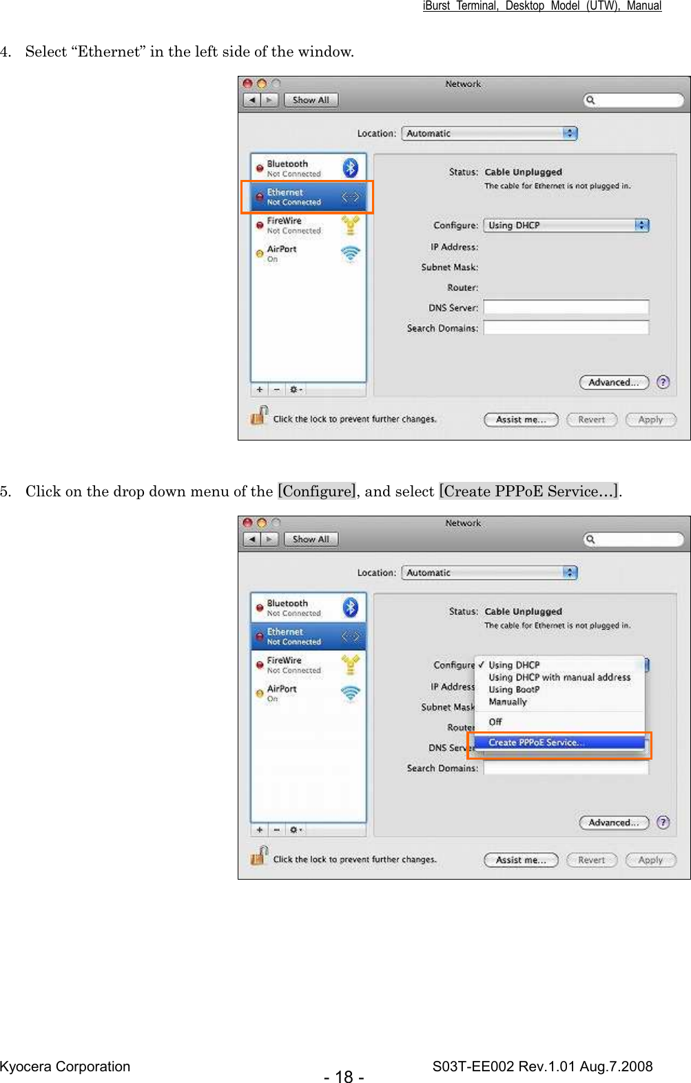 iBurst  Terminal,  Desktop  Model  (UTW),  Manual Kyocera Corporation                                                                                    S03T-EE002 Rev.1.01 Aug.7.2008 - 18 - 4. Select “Ethernet” in the left side of the window.   5. Click on the drop down menu of the [Configure], and select [Create PPPoE Service…].  