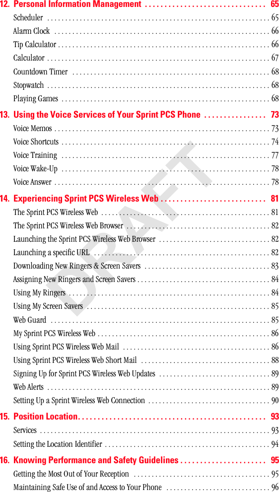 12. Personal Information Management  . . . . . . . . . . . . . . . . . . . . . . . . . . . . . . .   65pÅÜÉÇìäÉê==K=K=K=K=K=K=K=K=K=K=K=K=K=K=K=K=K=K=K=K=K=K=K=K=K=K=K=K=K=K=K=K=K=K=K=K=K=K=K=K=K=K=K=K=K=K=K=K=K=K=K=K=K=K=K=K=K=K=K=K=K=K=SR^ä~êã=`äçÅâ==K=K=K=K=K=K=K=K=K=K=K=K=K=K=K=K=K=K=K=K=K=K=K=K=K=K=K=K=K=K=K=K=K=K=K=K=K=K=K=K=K=K=K=K=K=K=K=K=K=K=K=K=K=K=K=K=K=K=K=K=SSqáé=`~äÅìä~íçê=K=K=K=K=K=K=K=K=K=K=K=K=K=K=K=K=K=K=K=K=K=K=K=K=K=K=K=K=K=K=K=K=K=K=K=K=K=K=K=K=K=K=K=K=K=K=K=K=K=K=K=K=K=K=K=K=K=K=K=SS`~äÅìä~íçê=K=K=K=K=K=K=K=K=K=K=K=K=K=K=K=K=K=K=K=K=K=K=K=K=K=K=K=K=K=K=K=K=K=K=K=K=K=K=K=K=K=K=K=K=K=K=K=K=K=K=K=K=K=K=K=K=K=K=K=K=K=K=ST`çìåíÇçïå=qáãÉê= =K=K=K=K=K=K=K=K=K=K=K=K=K=K=K=K=K=K=K=K=K=K=K=K=K=K=K=K=K=K=K=K=K=K=K=K=K=K=K=K=K=K=K=K=K=K=K=K=K=K=K=K=K=K=K=SUpíçéï~íÅÜ= K=K=K=K=K=K=K=K=K=K=K=K=K=K=K=K=K=K=K=K=K=K=K=K=K=K=K=K=K=K=K=K=K=K=K=K=K=K=K=K=K=K=K=K=K=K=K=K=K=K=K=K=K=K=K=K=K=K=K=K=K=K=SUmä~óáåÖ=d~ãÉë==K=K=K=K=K=K=K=K=K=K=K=K=K=K=K=K=K=K=K=K=K=K=K=K=K=K=K=K=K=K=K=K=K=K=K=K=K=K=K=K=K=K=K=K=K=K=K=K=K=K=K=K=K=K=K=K=K=K=SU13. Using the Voice Services of Your Sprint PCS Phone  . . . . . . . . . . . . . . . .   73sçáÅÉ=jÉãçë=K=K=K=K=K=K=K=K=K=K=K=K=K=K=K=K=K=K=K=K=K=K=K=K=K=K=K=K=K=K=K=K=K=K=K=K=K=K=K=K=K=K=K=K=K=K=K=K=K=K=K=K=K=K=K=K=K=K=K=K=TPsçáÅÉ=pÜçêíÅìíë= K=K=K=K=K=K=K=K=K=K=K=K=K=K=K=K=K=K=K=K=K=K=K=K=K=K=K=K=K=K=K=K=K=K=K=K=K=K=K=K=K=K=K=K=K=K=K=K=K=K=K=K=K=K=K=K=K=K=TQsçáÅÉ=qê~áåáåÖ==K=K=K=K=K=K=K=K=K=K=K=K=K=K=K=K=K=K=K=K=K=K=K=K=K=K=K=K=K=K=K=K=K=K=K=K=K=K=K=K=K=K=K=K=K=K=K=K=K=K=K=K=K=K=K=K=K=K=TTsçáÅÉ=t~âÉJré==K=K=K=K=K=K=K=K=K=K=K=K=K=K=K=K=K=K=K=K=K=K=K=K=K=K=K=K=K=K=K=K=K=K=K=K=K=K=K=K=K=K=K=K=K=K=K=K=K=K=K=K=K=K=K=K=K=K=TUsçáÅÉ=^åëïÉê= K=K=K=K=K=K=K=K=K=K=K=K=K=K=K=K=K=K=K=K=K=K=K=K=K=K=K=K=K=K=K=K=K=K=K=K=K=K=K=K=K=K=K=K=K=K=K=K=K=K=K=K=K=K=K=K=K=K=K=K=TU14. Experiencing Sprint PCS Wireless Web . . . . . . . . . . . . . . . . . . . . . . . . . . .   81qÜÉ=péêáåí=m`p=táêÉäÉëë=tÉÄ= K=K=K=K=K=K=K=K=K=K=K=K=K=K=K=K=K=K=K=K=K=K=K=K=K=K=K=K=K=K=K=K=K=K=K=K=K=K=K=K=K=K=K=K=K=K=K=UNqÜÉ=péêáåí=m`p=táêÉäÉëë=tÉÄ=_êçïëÉê= K=K=K=K=K=K=K=K=K=K=K=K=K=K=K=K=K=K=K=K=K=K=K=K=K=K=K=K=K=K=K=K=K=K=K=K=K=K=K=K=UOi~ìåÅÜáåÖ=íÜÉ=péêáåí=m`p=táêÉäÉëë=tÉÄ=_êçïëÉê==K=K=K=K=K=K=K=K=K=K=K=K=K=K=K=K=K=K=K=K=K=K=K=K=K=K=K=K=K=K=K=UOi~ìåÅÜáåÖ=~=ëéÉÅáÑáÅ=roi==K=K=K=K=K=K=K=K=K=K=K=K=K=K=K=K=K=K=K=K=K=K=K=K=K=K=K=K=K=K=K=K=K=K=K=K=K=K=K=K=K=K=K=K=K=K=K=K=K=UOaçïåäç~ÇáåÖ=kÉï=oáåÖÉêë=C=pÅêÉÉå=p~îÉêë==K=K=K=K=K=K=K=K=K=K=K=K=K=K=K=K=K=K=K=K=K=K=K=K=K=K=K=K=K=K=K=K=K=K=K=UP^ëëáÖåáåÖ=kÉï=oáåÖÉêë=~åÇ=pÅêÉÉå=p~îÉêë=K=K=K=K=K=K=K=K=K=K=K=K=K=K=K=K=K=K=K=K=K=K=K=K=K=K=K=K=K=K=K=K=K=K=K=K=K=UQrëáåÖ=jó=oáåÖÉêë= K=K=K=K=K=K=K=K=K=K=K=K=K=K=K=K=K=K=K=K=K=K=K=K=K=K=K=K=K=K=K=K=K=K=K=K=K=K=K=K=K=K=K=K=K=K=K=K=K=K=K=K=K=K=K=K=UQrëáåÖ=jó=pÅêÉÉå=p~îÉêë==K=K=K=K=K=K=K=K=K=K=K=K=K=K=K=K=K=K=K=K=K=K=K=K=K=K=K=K=K=K=K=K=K=K=K=K=K=K=K=K=K=K=K=K=K=K=K=K=K=K=K=URtÉÄ=dì~êÇ==K=K=K=K=K=K=K=K=K=K=K=K=K=K=K=K=K=K=K=K=K=K=K=K=K=K=K=K=K=K=K=K=K=K=K=K=K=K=K=K=K=K=K=K=K=K=K=K=K=K=K=K=K=K=K=K=K=K=K=K=K=URjó=péêáåí=m`p=táêÉäÉëë=tÉÄ=K=K=K=K=K=K=K=K=K=K=K=K=K=K=K=K=K=K=K=K=K=K=K=K=K=K=K=K=K=K=K=K=K=K=K=K=K=K=K=K=K=K=K=K=K=K=K=K=USrëáåÖ=péêáåí=m`p=táêÉäÉëë=tÉÄ=j~áä==K=K=K=K=K=K=K=K=K=K=K=K=K=K=K=K=K=K=K=K=K=K=K=K=K=K=K=K=K=K=K=K=K=K=K=K=K=K=K=K=K=USrëáåÖ=péêáåí=m`p=táêÉäÉëë=tÉÄ=pÜçêí=j~áä==K=K=K=K=K=K=K=K=K=K=K=K=K=K=K=K=K=K=K=K=K=K=K=K=K=K=K=K=K=K=K=K=K=K=K=K=UUpáÖåáåÖ=ré=Ñçê=péêáåí=m`p=táêÉäÉëë=tÉÄ=réÇ~íÉë==K=K=K=K=K=K=K=K=K=K=K=K=K=K=K=K=K=K=K=K=K=K=K=K=K=K=K=K=K=K=K=UVtÉÄ=^äÉêíë==K=K=K=K=K=K=K=K=K=K=K=K=K=K=K=K=K=K=K=K=K=K=K=K=K=K=K=K=K=K=K=K=K=K=K=K=K=K=K=K=K=K=K=K=K=K=K=K=K=K=K=K=K=K=K=K=K=K=K=K=K=K=UVpÉííáåÖ=ré=~=péêáåí=táêÉäÉëë=tÉÄ=`çååÉÅíáçå= K=K=K=K=K=K=K=K=K=K=K=K=K=K=K=K=K=K=K=K=K=K=K=K=K=K=K=K=K=K=K=K=K=K=VM15. Position Location. . . . . . . . . . . . . . . . . . . . . . . . . . . . . . . . . . . . . . . . . . . . . . . .   93pÉêîáÅÉë= K=K=K=K=K=K=K=K=K=K=K=K=K=K=K=K=K=K=K=K=K=K=K=K=K=K=K=K=K=K=K=K=K=K=K=K=K=K=K=K=K=K=K=K=K=K=K=K=K=K=K=K=K=K=K=K=K=K=K=K=K=K=K=K=VPpÉííáåÖ=íÜÉ=içÅ~íáçå=fÇÉåíáÑáÉê= K=K=K=K=K=K=K=K=K=K=K=K=K=K=K=K=K=K=K=K=K=K=K=K=K=K=K=K=K=K=K=K=K=K=K=K=K=K=K=K=K=K=K=K=K=K=VQ16. Knowing Performance and Safety Guidelines . . . . . . . . . . . . . . . . . . . . . .   95dÉííáåÖ=íÜÉ=jçëí=lìí=çÑ=vçìê=oÉÅÉéíáçå= =K=K=K=K=K=K=K=K=K=K=K=K=K=K=K=K=K=K=K=K=K=K=K=K=K=K=K=K=K=K=K=K=K=K=K=K=K=K=VRj~áåí~áåáåÖ=p~ÑÉ=rëÉ=çÑ=~åÇ=^ÅÅÉëë=íç=vçìê=mÜçåÉ= =K=K=K=K=K=K=K=K=K=K=K=K=K=K=K=K=K=K=K=K=K=K=K=K=K=K=K=K=K=VS