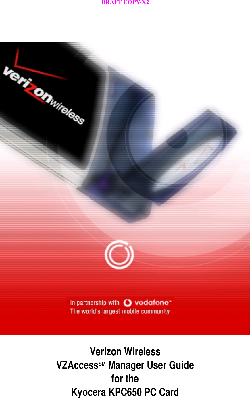 DRAFT COPY-X2Verizon Wireless VZAccessSM Manager User Guidefor the Kyocera KPC650 PC Card