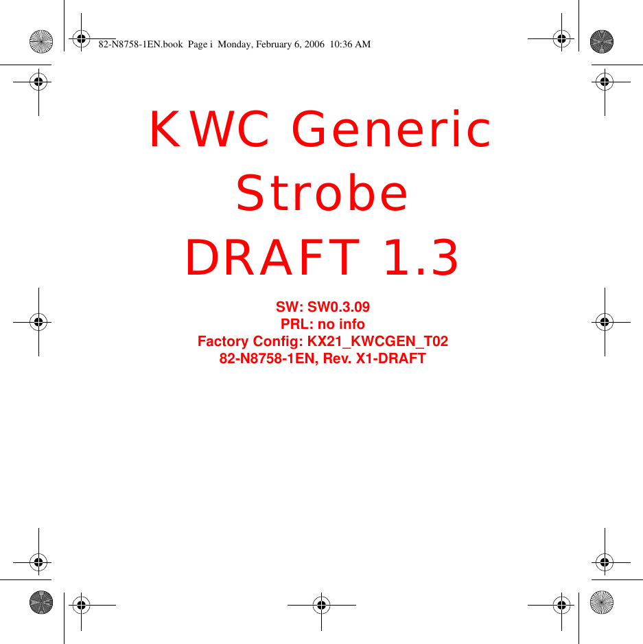 KWC GenericStrobeDRAFT 1.3SW: SW0.3.09PRL: no infoFactory Config: KX21_KWCGEN_T0282-N8758-1EN, Rev. X1-DRAFT82-N8758-1EN.book  Page i  Monday, February 6, 2006  10:36 AM