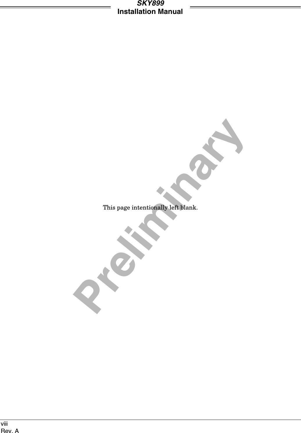 PreliminarySKY899Installation ManualviiiRev. AThis page intentionally left blank.