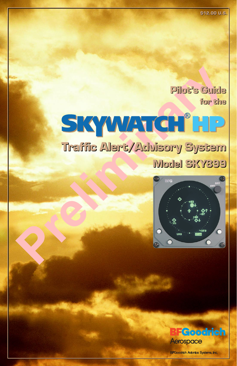 Preliminary$12.00 U.S.$12.00 U.S.Pilot’s Guidefor thePilot’s Guidefor theTraffic Alert/Advisory SystemModel SKY899Traffic Alert/Advisory SystemModel SKY899
