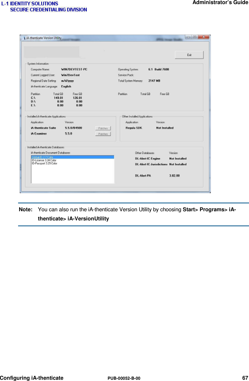   Administrator’s Guide Configuring iA-thenticate  PUB-00052-B-00 67 Note:  You can also run the iA-thenticate Version Utility by choosing Start&gt; Programs&gt; iA-thenticate&gt; iA-VersionUtility  