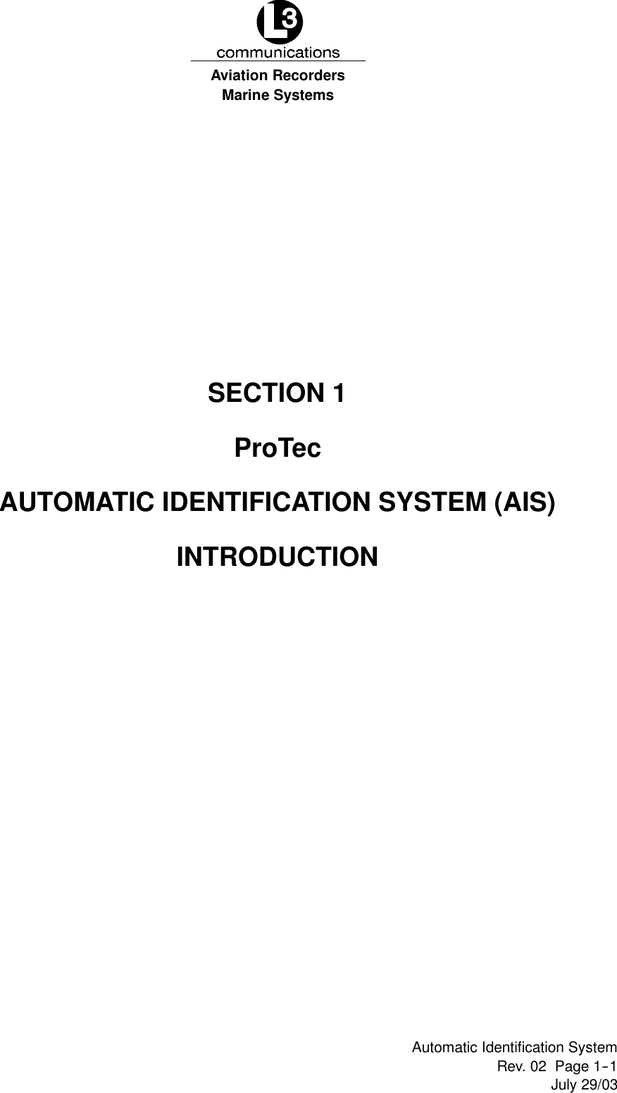 Marine SystemsAviation RecordersRev. 02 Page 1--1July 29/03Automatic Identification SystemSECTION 1ProTecAUTOMATIC IDENTIFICATION SYSTEM (AIS)INTRODUCTION