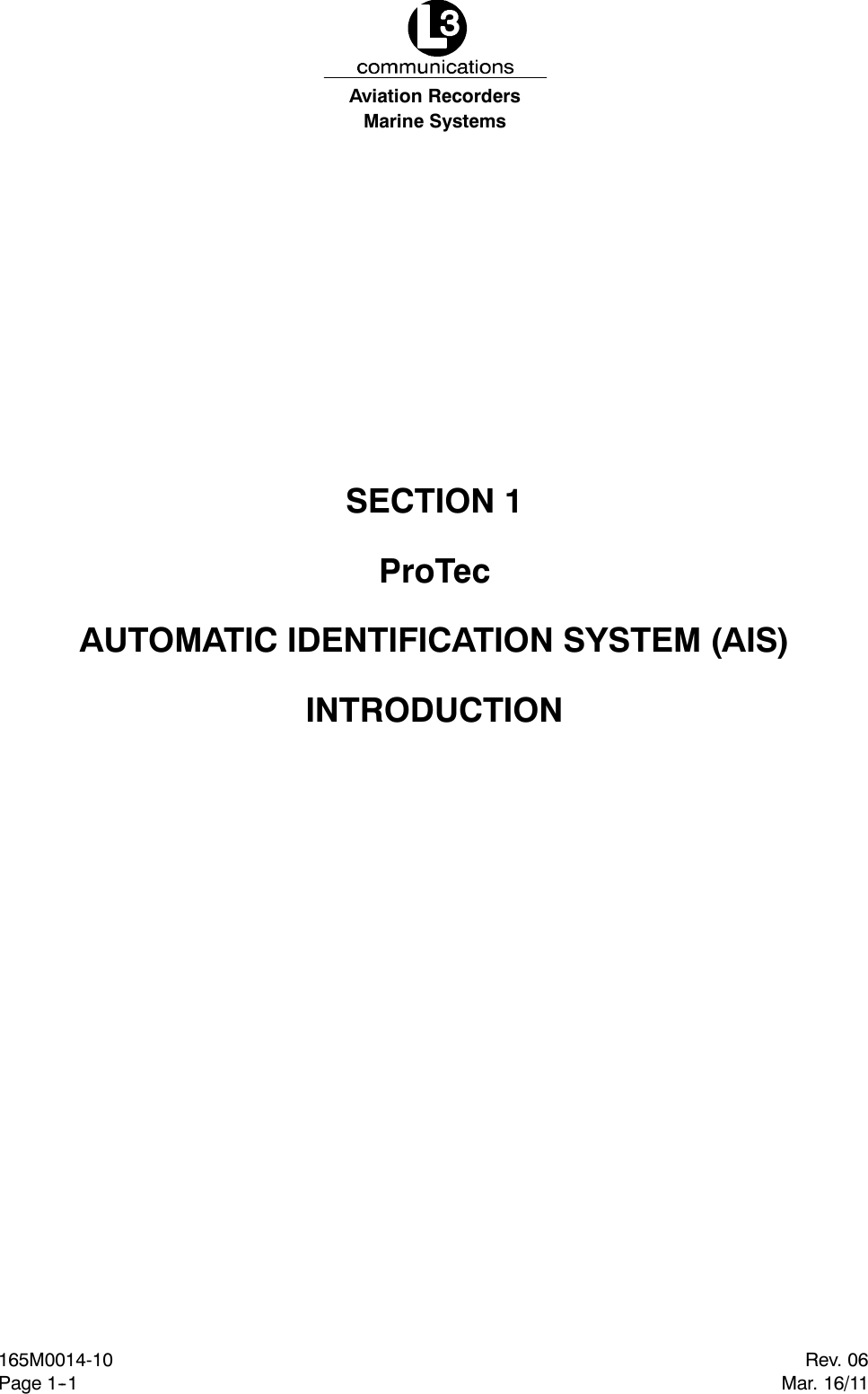 Marine SystemsAviation RecordersRev. 06Mar. 16/11165M0014-10Page 1--1SECTION 1ProTecAUTOMATIC IDENTIFICATION SYSTEM (AIS)INTRODUCTION