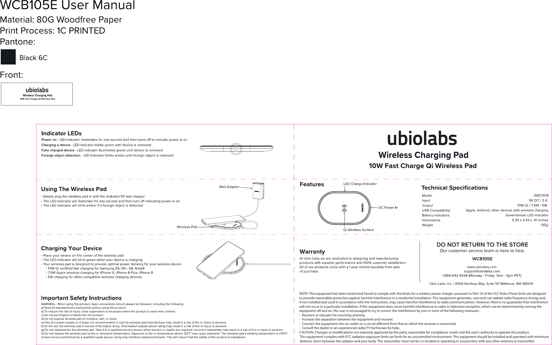 NOTE: This equipment has been tested and found to comply with the limits for a wireless power charger, pursuant to Part 18 of the FCC Rules.These limits are designed to provide reasonable protection against harmful interference in a residential installation. This equipment generates, uses and can radiate radio frequency energy and, if not installed and used in accordance with the instructions, may cause harmful interference to radio communications. However, there is no guarantee that interference will not occur in a particular installation. If this equipment does cause harmful interference to radio or television reception, which can be determined by turning the equipment o and on, the user is encouraged to try to correct the interference by one or more of the following measures:-  Reorient or relocate the receiving antenna.-  Increase the separation between the equipment and receiver.-  Connect the equipment into an outlet on a circuit dierent from that to which the receiver is connected.-  Consult the dealer or an experienced radio/TV technician for help.CAUTION: Changes or modications not expressly approved by the party responsible for compliance could void the user&rsquo;s authority to operate the product. This equipment complies with FCC radiation exposure limits set forth for an uncontrolled environment. This equipment should be installed and operated with minimum distance 20cm between the radiator and your body. This transmitter must not be co-located or operating in conjunction with any other antenna or transmitter.