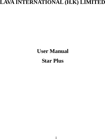      I        LAVA INTERNATIONAL (H.K) LIMITED     User Manual Star Plus     