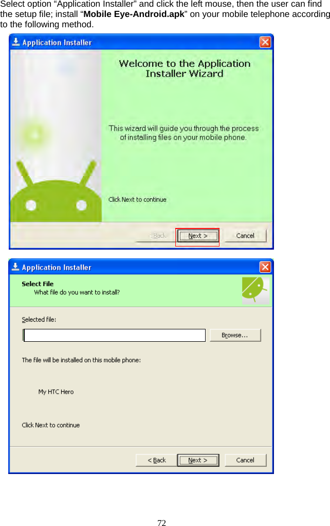 72     Select option “Application Installer” and click the left mouse, then the user can find the setup file; install “Mobile Eye-Android.apk” on your mobile telephone according to the following method.       