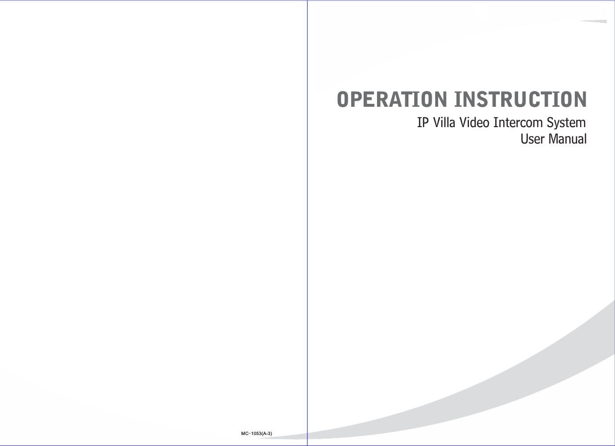 MC-1053(A-3)OPERATION INSTRUCTIONIP Villa Video Intercom SystemUser Manual