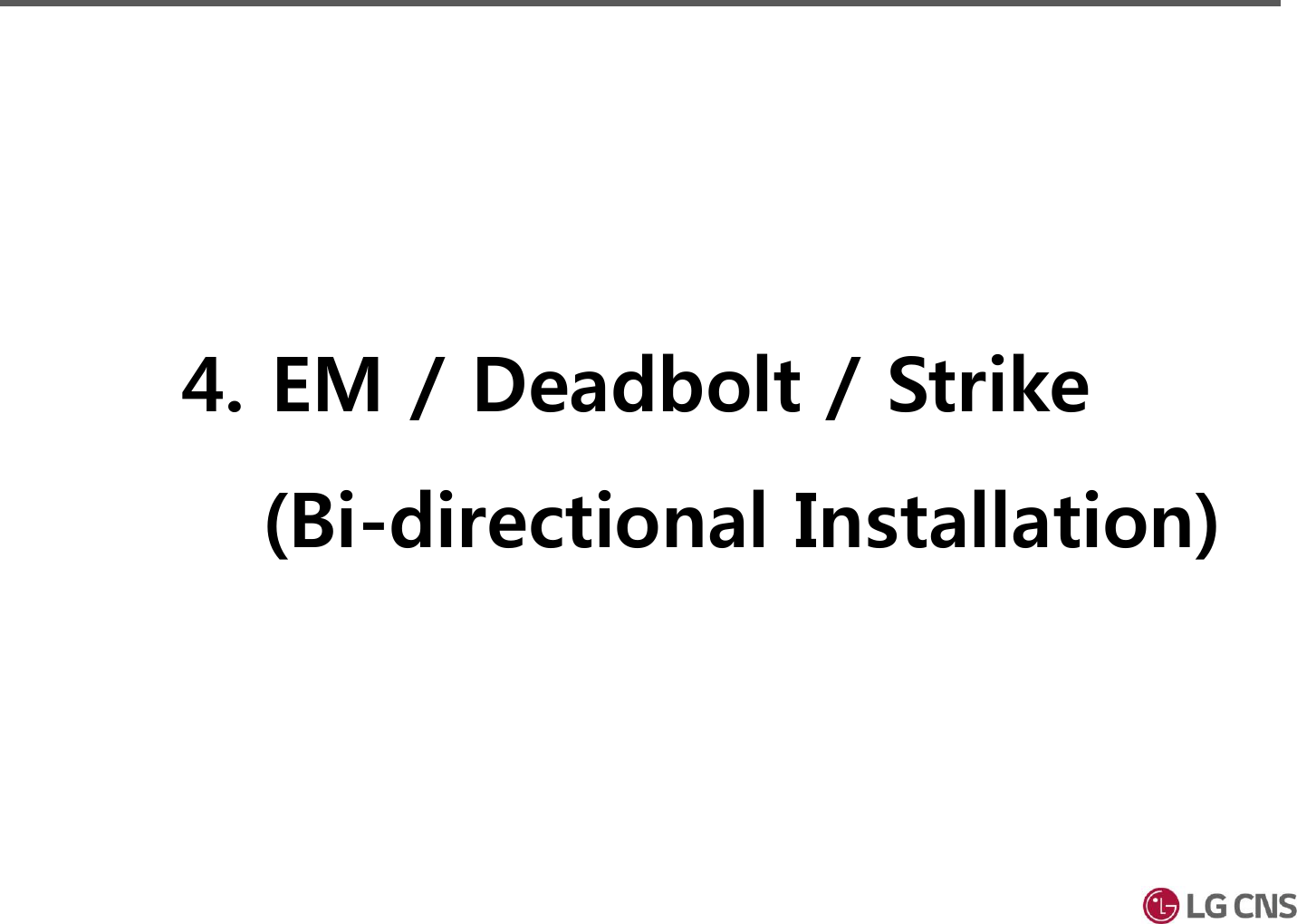 4. EM / Deadbolt / Strike(Bi-directional Installation)