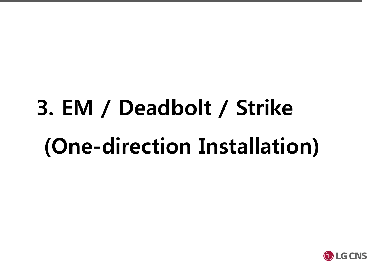 3. EM / Deadbolt / Strike(One-direction Installation)