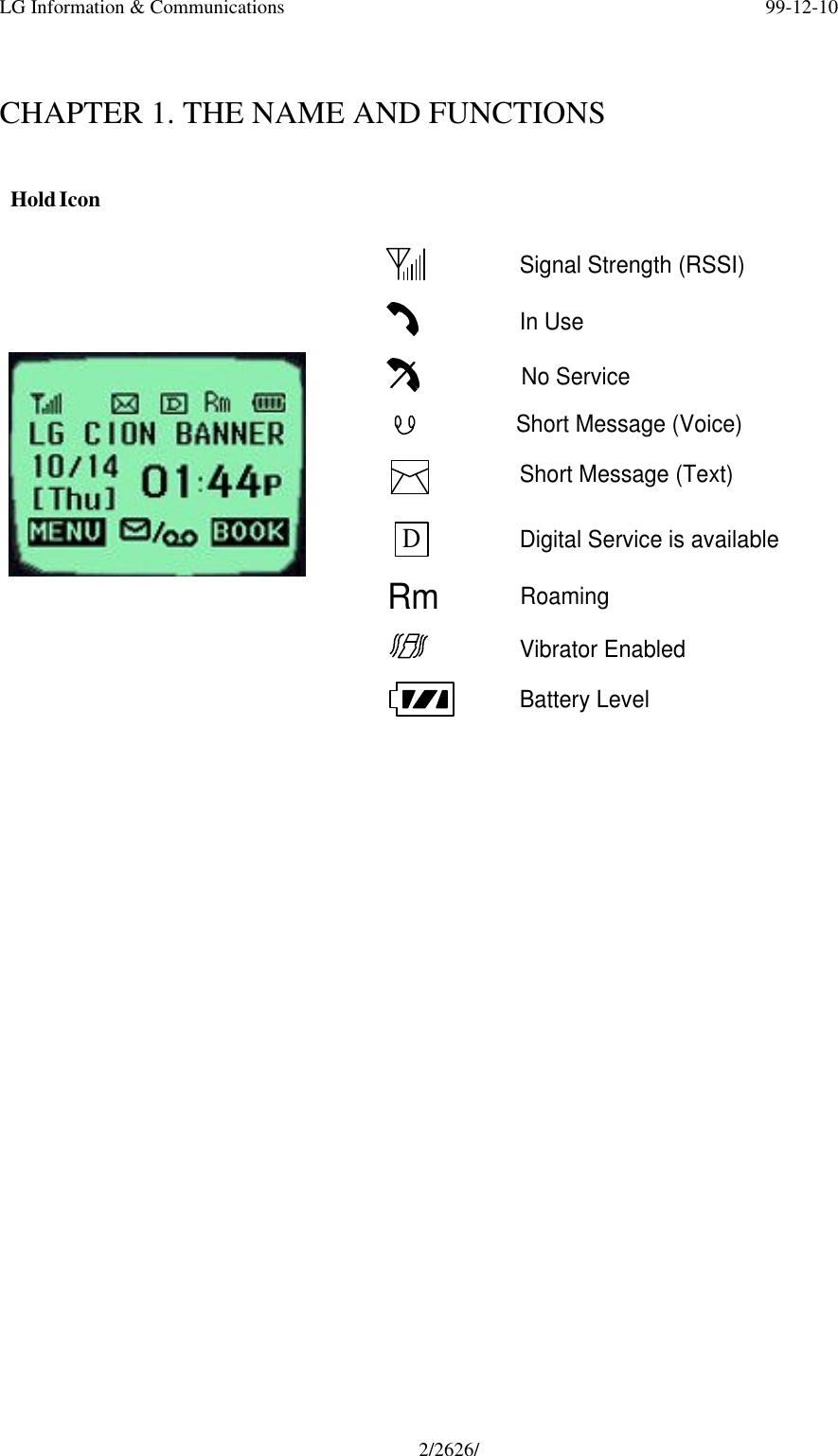 LG Information &amp; Communications 99-12-102/2626/CHAPTER 1. THE NAME AND FUNCTIONS Hold IconRmSignal Strength (RSSI)In UseNo ServiceDigital Service is availableRoamingShort Message (Voice)Battery LevelShort Message (Text)Vibrator EnabledD