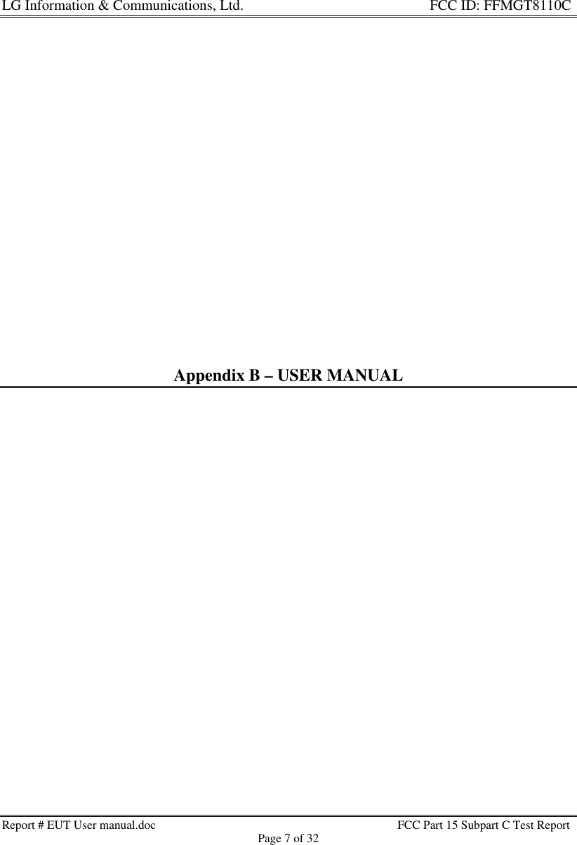 LG Information &amp; Communications, Ltd.                                                                    FCC ID: FFMGT8110CReport # EUT User manual.doc FCC Part 15 Subpart C Test ReportPage 7 of 32Appendix B – USER MANUAL