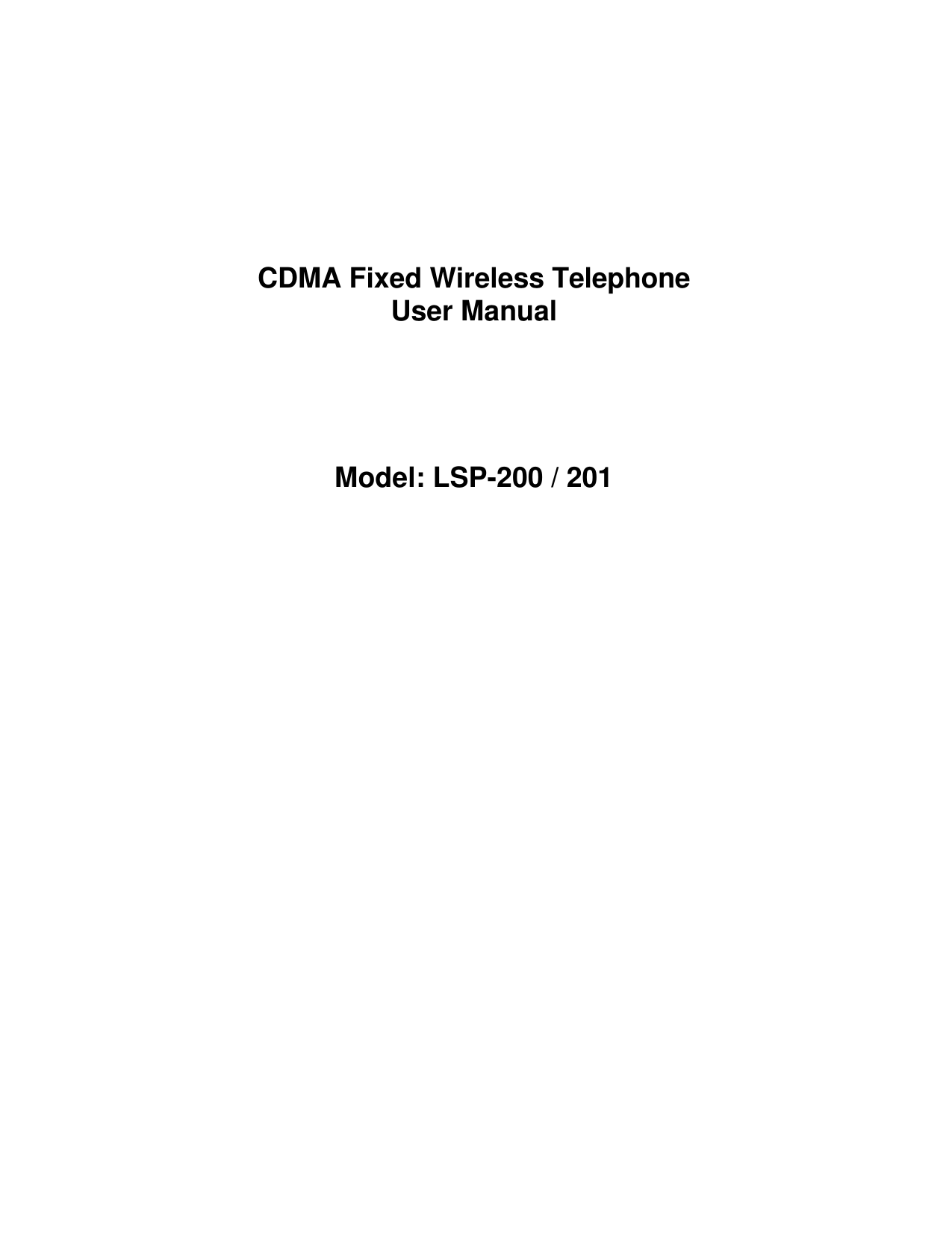 CDMA Fixed Wireless TelephoneUser ManualModel: LSP-200 / 201