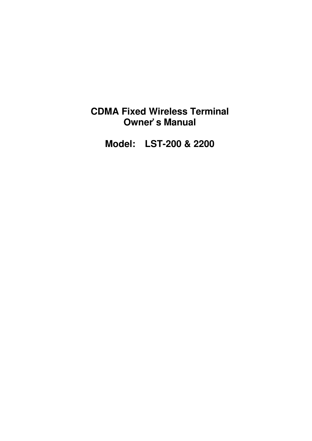 CDMA Fixed Wireless TerminalOwner’s ManualModel:  LST-200 &amp; 2200