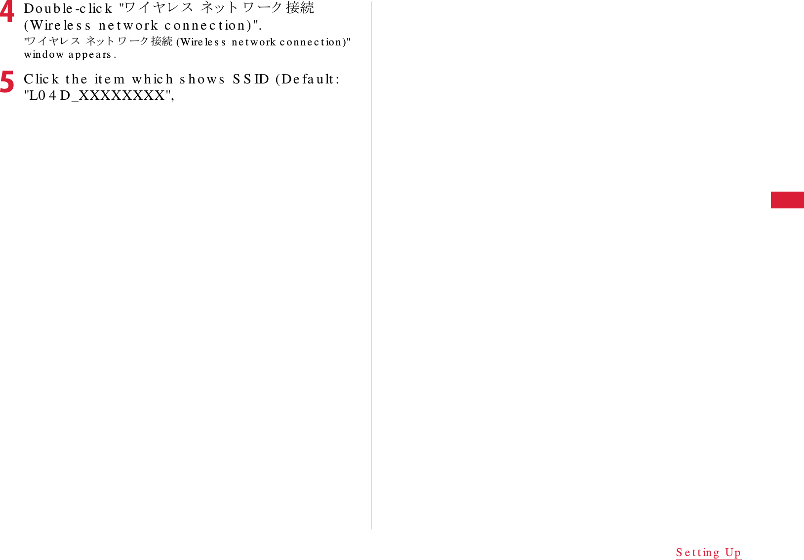 43S e t t in g  UpdDo u b le -c lic k  "䊪䉟䊟䊧䉴 䊈䉾 䊃 䊪 䊷䉪 ធ⛯ (Wire le s s  n e t w o r k   c o n n e c t ion )"."䊪䉟䊟䊧䉴 䊈䉾 䊃 䊪 䊷䉪 ធ⛯ (Wire le s s  n e t w o rk c o n n e c t io n )" win d o w a p p e a rs .eC lic k  t h e  it e m  w h ic h  s h o w s  S S ID (De fa u lt : "L0 4 D_XXXXXXXX", 