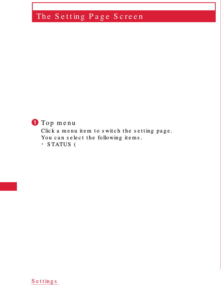 54 S e t t in g sTh e  S e t t in g  P a g e  S c re e naTo p  m e n uClic k a  m e n u  it e m  t o  s wit c h  t h e  s e t t in g  p a g e .Yo u  c a n s e le c t  t h e  fo llowin g  it e m s .䍃S TATUS  (