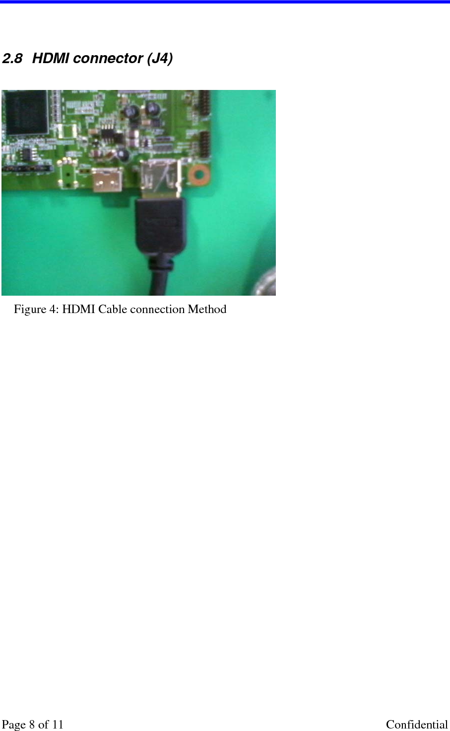     2.8  HDMI connector (J4)   Figure 4: HDMI Cable connection Method Page 8 of 11    Confidential 