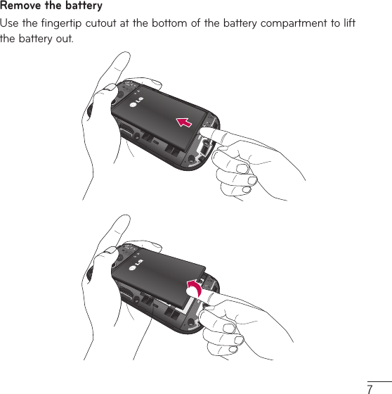 7Remove the batteryUse the fingertip cutout at the bottom of the battery compartment to lift the battery out.