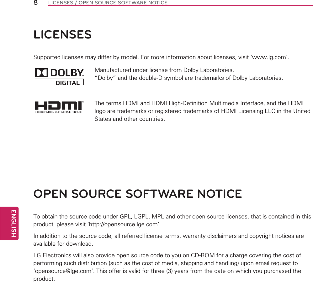 ENGLISH8LICENSES / OPEN SOURCE SOFTWARE NOTICELICENSES6XSSRUWHGOLFHQVHVPD\GLIIHUE\PRGHO)RUPRUHLQIRUPDWLRQDERXWOLFHQVHVYLVLW~ZZZOJFRP0DQXIDFWXUHGXQGHUOLFHQVHIURP&apos;ROE\/DERUDWRULHV|&apos;ROE\}DQGWKHGRXEOH&apos;V\PERODUHWUDGHPDUNVRI&apos;ROE\/DERUDWRULHV7KHWHUPV+&apos;0,DQG+&apos;0,+LJK&apos;HILQLWLRQ0XOWLPHGLD,QWHUIDFHDQGWKH+&apos;0,ORJRDUHWUDGHPDUNVRUUHJLVWHUHGWUDGHPDUNVRI+&apos;0,/LFHQVLQJ//&amp;LQWKH8QLWHG6WDWHVDQGRWKHUFRXQWULHVOPEN SOURCE SOFTWARE NOTICE7RREWDLQWKHVRXUFHFRGHXQGHU*3//*3/03/DQGRWKHURSHQVRXUFHOLFHQVHVWKDWLVFRQWDLQHGLQWKLVSURGXFWSOHDVHYLVLW~KWWSRSHQVRXUFHOJHFRP,QDGGLWLRQWRWKHVRXUFHFRGHDOOUHIHUUHGOLFHQVHWHUPVZDUUDQW\GLVFODLPHUVDQGFRS\ULJKWQRWLFHVDUHDYDLODEOHIRUGRZQORDG/*(OHFWURQLFVZLOODOVRSURYLGHRSHQVRXUFHFRGHWR\RXRQ&amp;&apos;520IRUDFKDUJHFRYHULQJWKHFRVWRISHUIRUPLQJVXFKGLVWULEXWLRQVXFKDVWKHFRVWRIPHGLDVKLSSLQJDQGKDQGOLQJXSRQHPDLOUHTXHVWWR~RSHQVRXUFH#OJHFRP7KLVRIIHULVYDOLGIRUWKUHH\HDUVIURPWKHGDWHRQZKLFK\RXSXUFKDVHGWKHSURGXFW