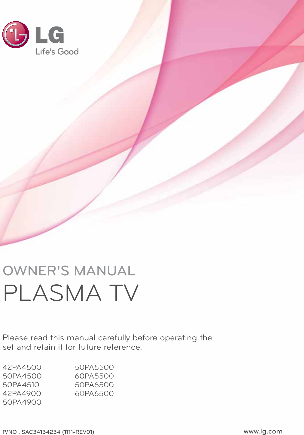 www.lg.comP/NO : SAC34134234 (1111-REV01)OWNER’S MANUALPLASMA TVPlease read this manual carefully before operating the set and retain it for future reference.42PA450050PA450050PA451042PA490050PA490050PA550060PA550050PA650060PA6500