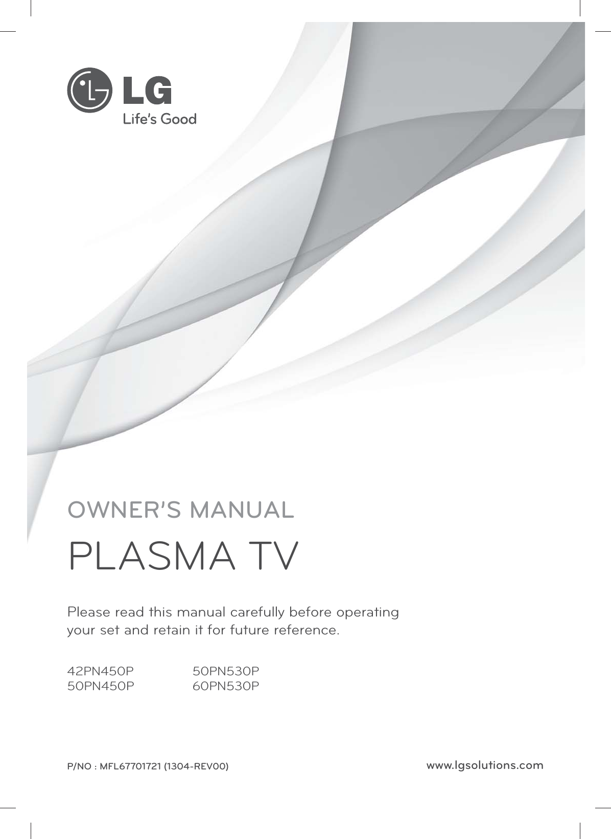 www.lgsolutions.comPlease read this manual carefully before operating your set and retain it for future reference.P/NO : MFL67701721 (1304-REV00)OWNER’S MANUALPLASMA TV42PN450P50PN450P50PN530P60PN530P