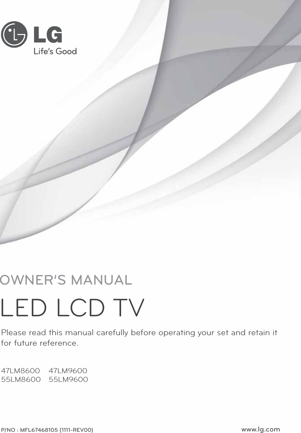 www.lg.comPlease read this manual carefully before operating your set and retain it for future reference.47LM860055LM8600P/NO : MFL67468105 (1111-REV00)47LM960055LM9600OWNER’S MANUALLED LCD TV