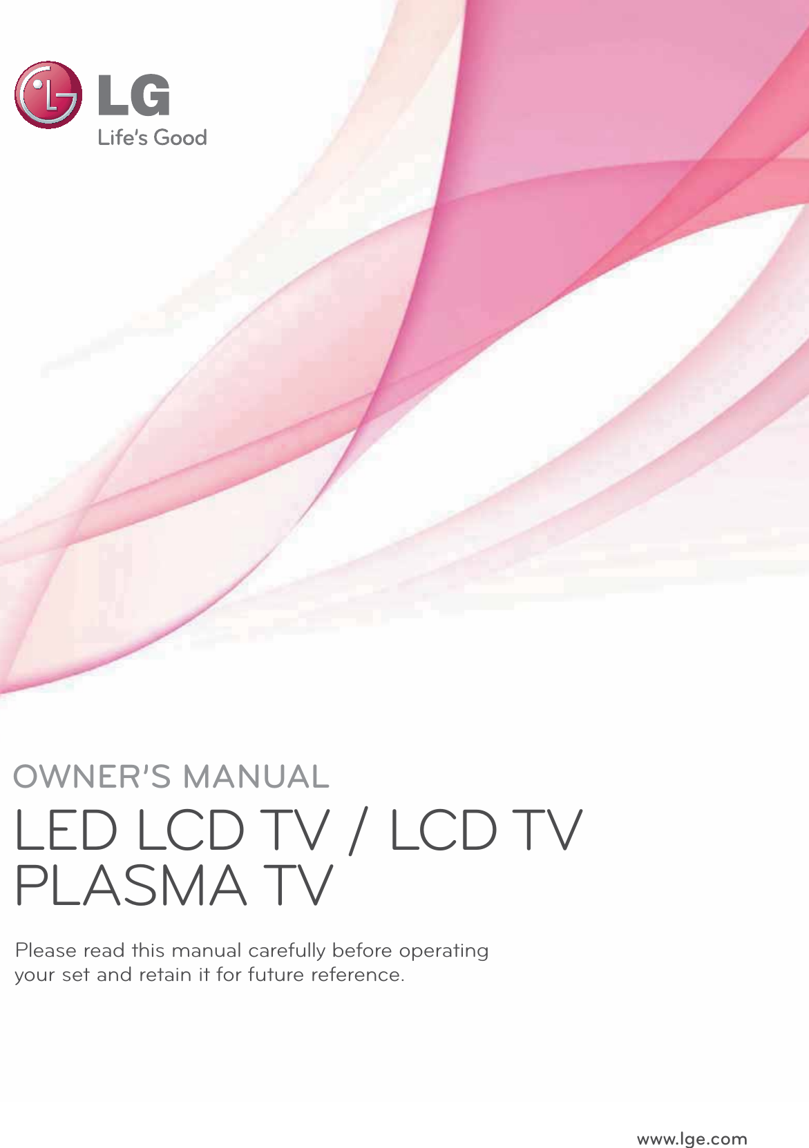 www.lge.comOWNER’S MANUALLED LCD TV / LCD TV PLASMA TV  Please read this manual carefully before operatingyour set and retain it for future reference.