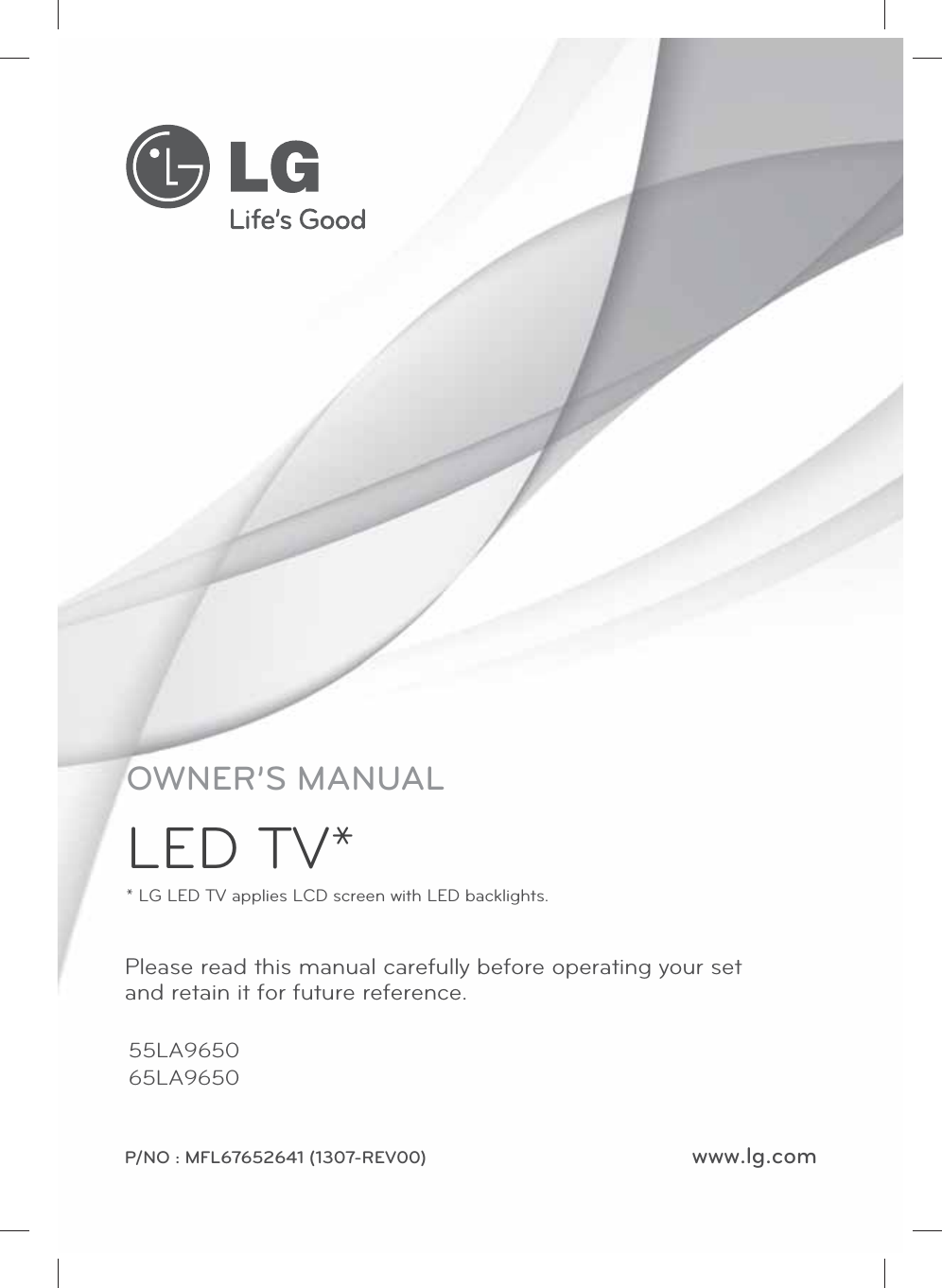 www.lg.comPlease read this manual carefully before operating your set and retain it for future reference.OWNER’S MANUALLED TV** LG LED TV applies LCD screen with LED backlights.55LA965065LA9650P/NO : MFL67652641 (1307-REV00)