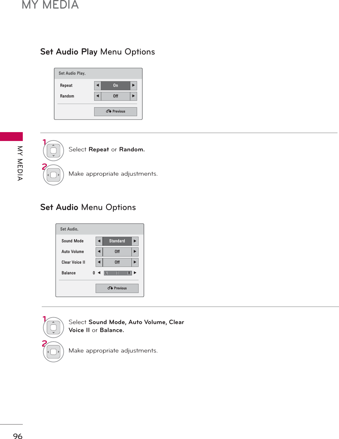 MY MEDIAMY MEDIA966HW$XGLR3OD\5HSHDW ܁2Q ۽5DQGRP ܁2II ۽ᰙ3UHYLRXVSet Audio Play Menu OptionsSet Audio Menu Options6HW$XGLR6RXQG0RGH ܁6WDQGDUG ۽$XWR9ROXPH ܁2II ۽&amp;OHDU9RLFH,, ܁2II ۽%DODQFH ܁۽ᰙ3UHYLRXV/51Select Repeat or Random.2Make appropriate adjustments.1Select Sound Mode, Auto Volume, Clear Voice II or Balance.2Make appropriate adjustments.