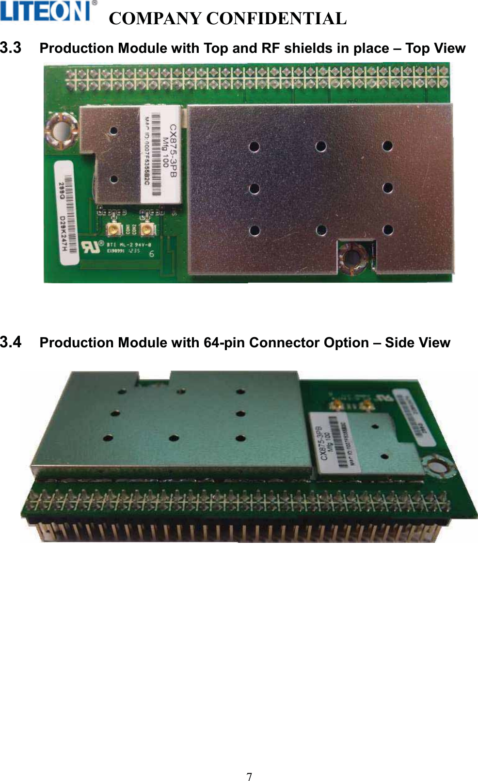   COMPANY CONFIDENTIAL   !73.3 Production Module with Top and RF shields in place – Top View3.4  Production Module with 64-pin Connector Option – Side View 