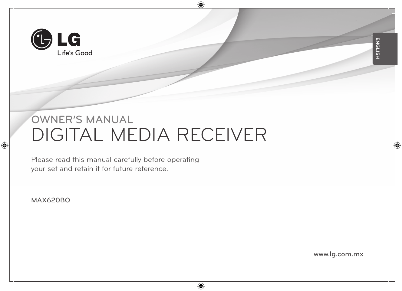 OWNER’S MANUALDIGITAL MEDIA RECEIVERPlease read this manual carefully before operating  your set and retain it for future reference.MAX620BOENGLISHwww.lg.com.mx