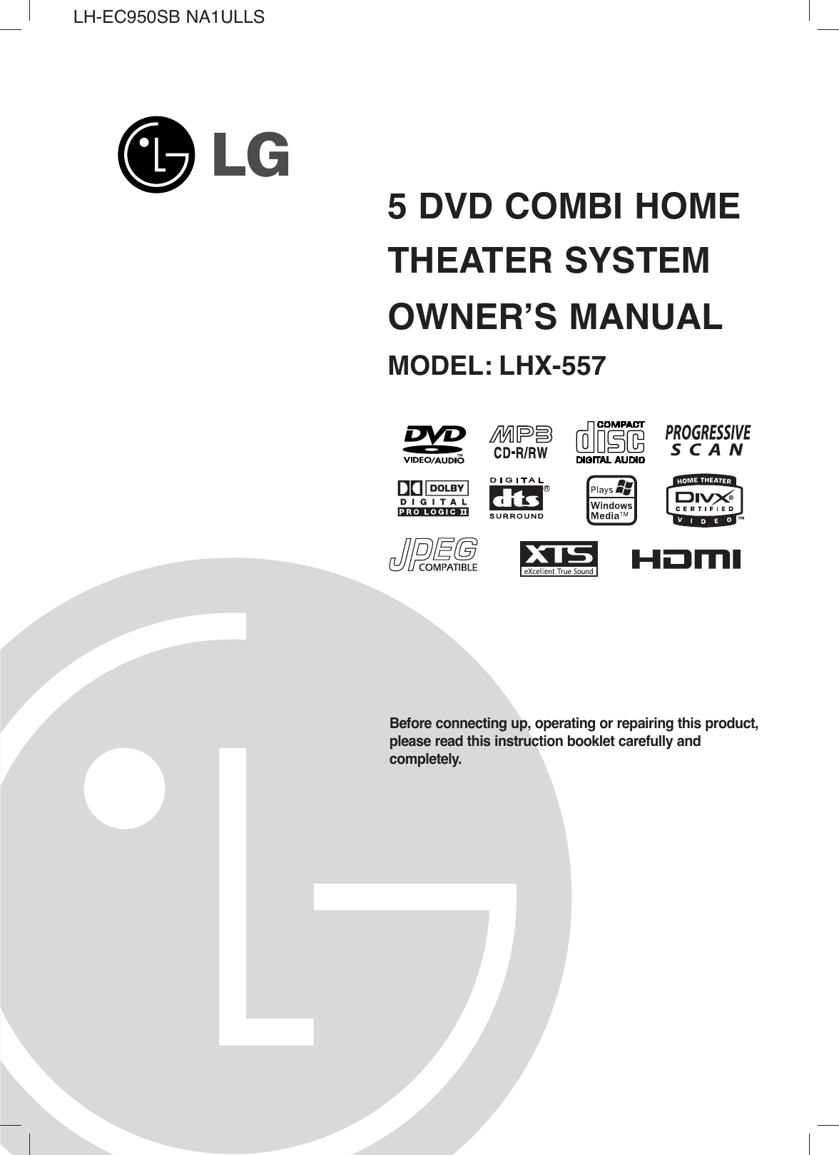 5 DVD COMBI HOMETHEATER SYSTEMOWNER’S MANUALMODEL: LHX-557Before connecting up, operating or repairing this product,please read this instruction booklet carefully and completely.LH-EC950SB NA1ULLSR