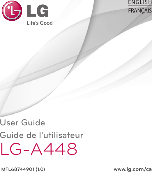ENGLISHFRANÇAISUser GuideGuide de l&apos;utilisateurLG-A448MFL68744901 (1.0)  www.lg.com/ca