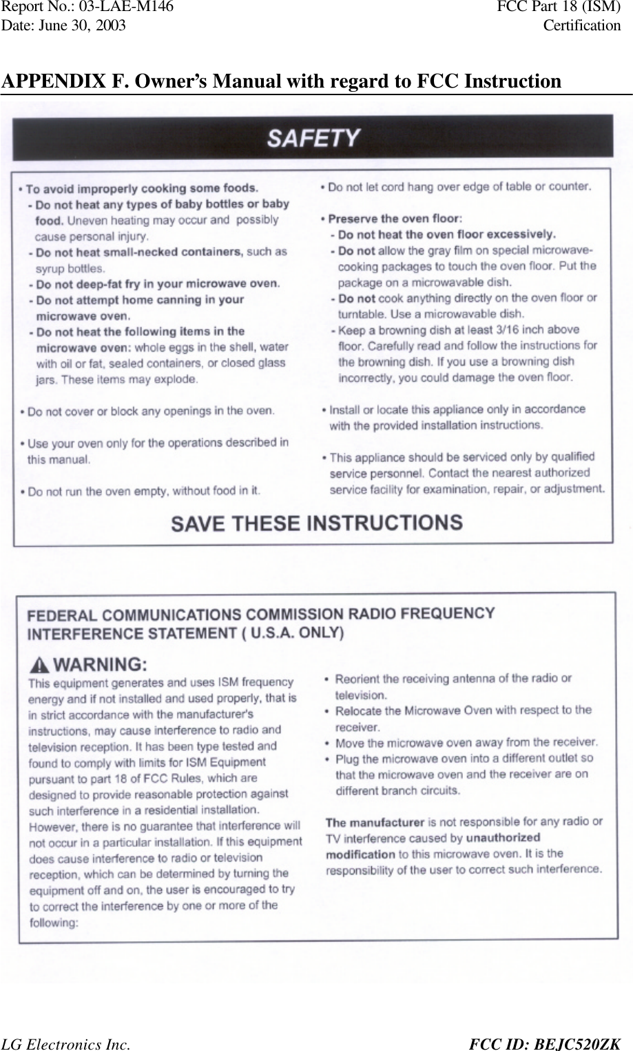  Report No.: 03-LAE-M146    FCC Part 18 (ISM) Date: June 30, 2003    Certification LG Electronics Inc.    FCC ID: BEJC520ZK APPENDIX F. Owner’s Manual with regard to FCC Instruction  