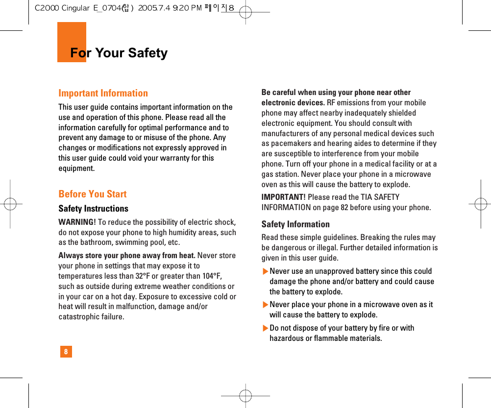 8For Your SafetyImportant Information This user guide contains important information on theuse and operation of this phone. Please read all theinformation carefully for optimal performance and toprevent any damage to or misuse of the phone. Anychanges or modifications not expressly approved inthis user guide could void your warranty for thisequipment. Before You StartSafety InstructionsWARNING! To reduce the possibility of electric shock,do not expose your phone to high humidity areas, suchas the bathroom, swimming pool, etc. Always store your phone away from heat. Never storeyour phone in settings that may expose it totemperatures less than 32°F or greater than 104°F,such as outside during extreme weather conditions orin your car on a hot day. Exposure to excessive cold orheat will result in malfunction, damage and/orcatastrophic failure. Be careful when using your phone near otherelectronic devices. RF emissions from your mobilephone may affect nearby inadequately shieldedelectronic equipment. You should consult withmanufacturers of any personal medical devices suchas pacemakers and hearing aides to determine if theyare susceptible to interference from your mobilephone. Turn off your phone in a medical facility or at agas station. Never place your phone in a microwaveoven as this will cause the battery to explode. IMPORTANT! Please read the TIA SAFETYINFORMATION on page 82 before using your phone. Safety InformationRead these simple guidelines. Breaking the rules maybe dangerous or illegal. Further detailed information isgiven in this user guide.]Never use an unapproved battery since this coulddamage the phone and/or battery and could causethe battery to explode.]Never place your phone in a microwave oven as itwill cause the battery to explode.]Do not dispose of your battery by fire or withhazardous or flammable materials.