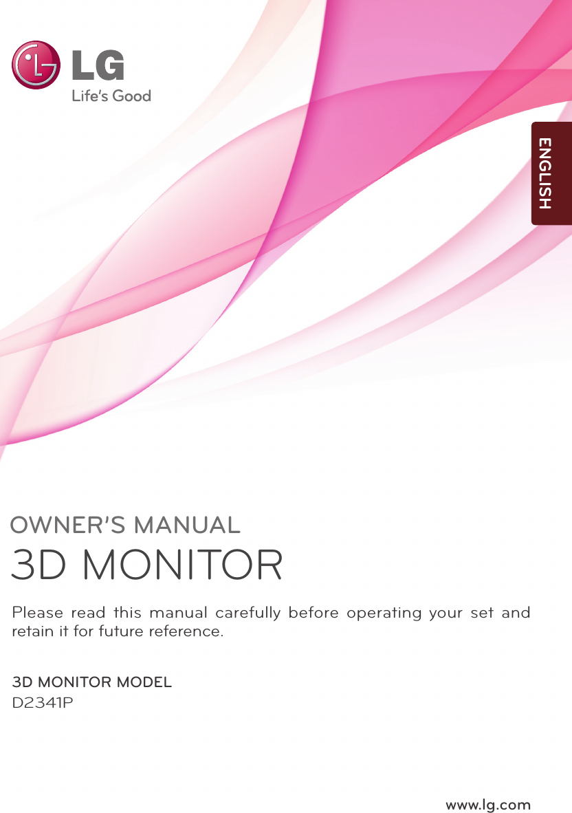 www.lg.comOWNER’S MANUAL3D MONITOR 3D MONITOR MODELD2341PPlease read this manual carefully before operating your set and retain it for future reference.ENGLISH