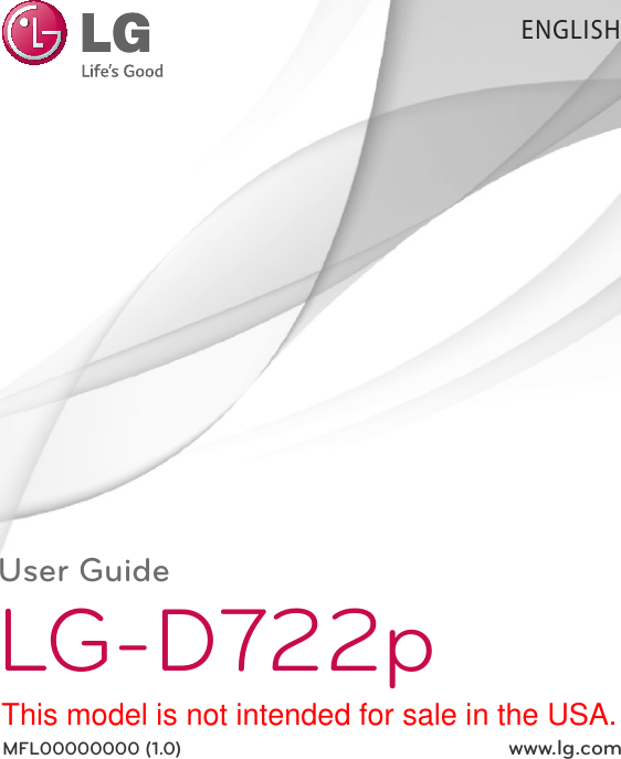ENGLISHUser GuideLG-D722pMFL00000000 (1.0)  www.lg.comThis model is not intended for sale in the USA.
