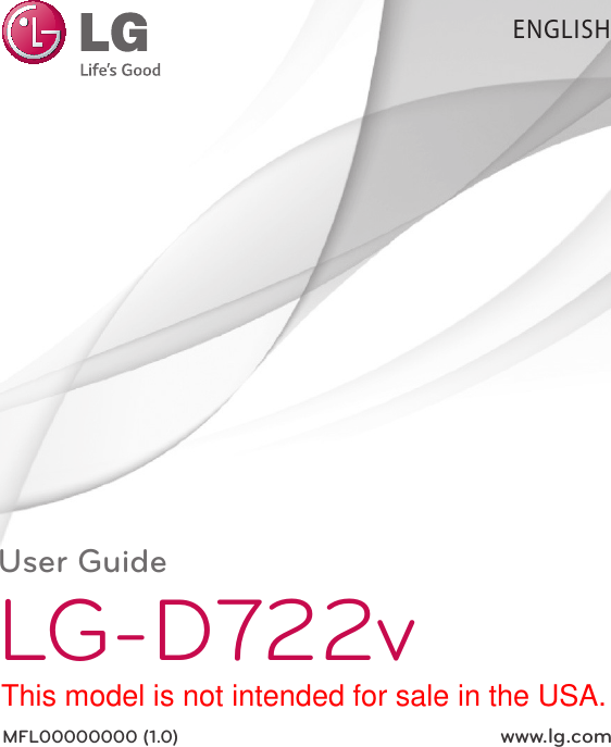 ENGLISHUser GuideLG-D722vMFL00000000 (1.0)  www.lg.comThis model is not intended for sale in the USA.