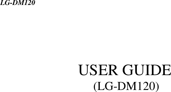  LG-DM120   USER GUIDE (LG-DM120)