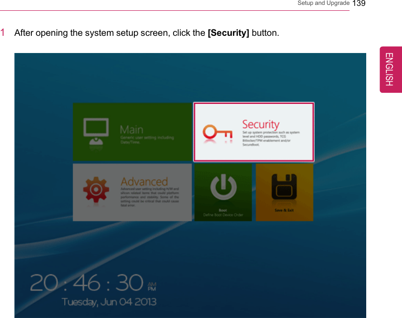 Setup and Upgrade 1391After opening the system setup screen, click the [Security] button.ENGLISH