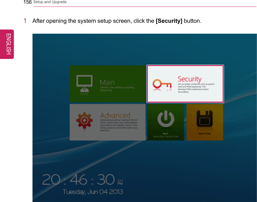 156 Setup and Upgrade1After opening the system setup screen, click the [Security] button.ENGLISH