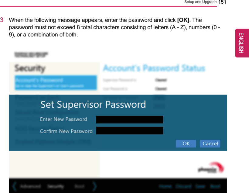 Setup and Upgrade 1513When the following message appears, enter the password and click [OK]. Thepassword must not exceed 8 total characters consisting of letters (A - Z), numbers (0 -9), or a combination of both.ENGLISH