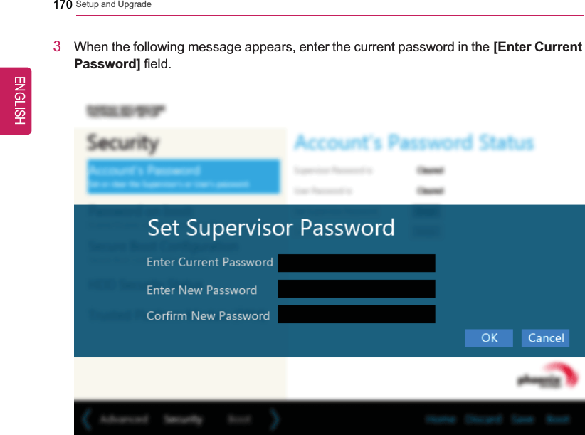 170 Setup and Upgrade3When the following message appears, enter the current password in the [Enter CurrentPassword] field.ENGLISH