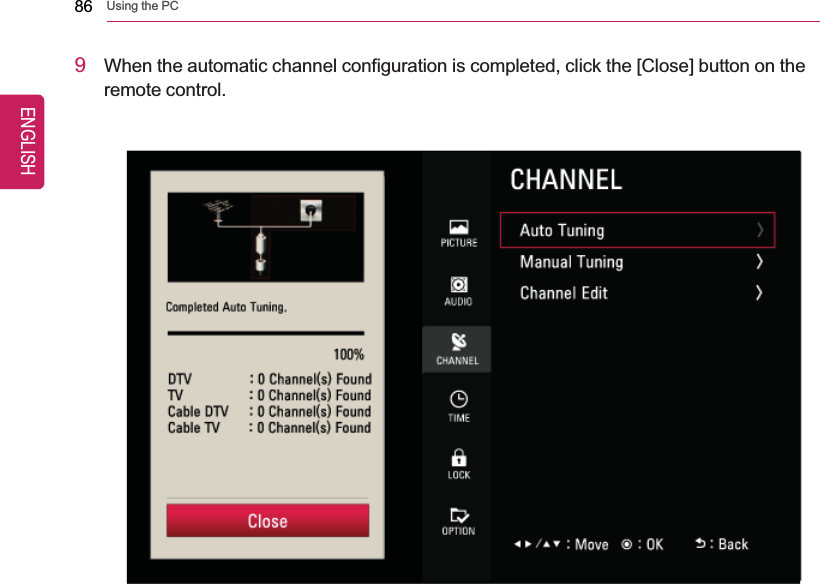 86 Using the PC9When the automatic channel configuration is completed, click the [Close] button on theremote control.ENGLISH