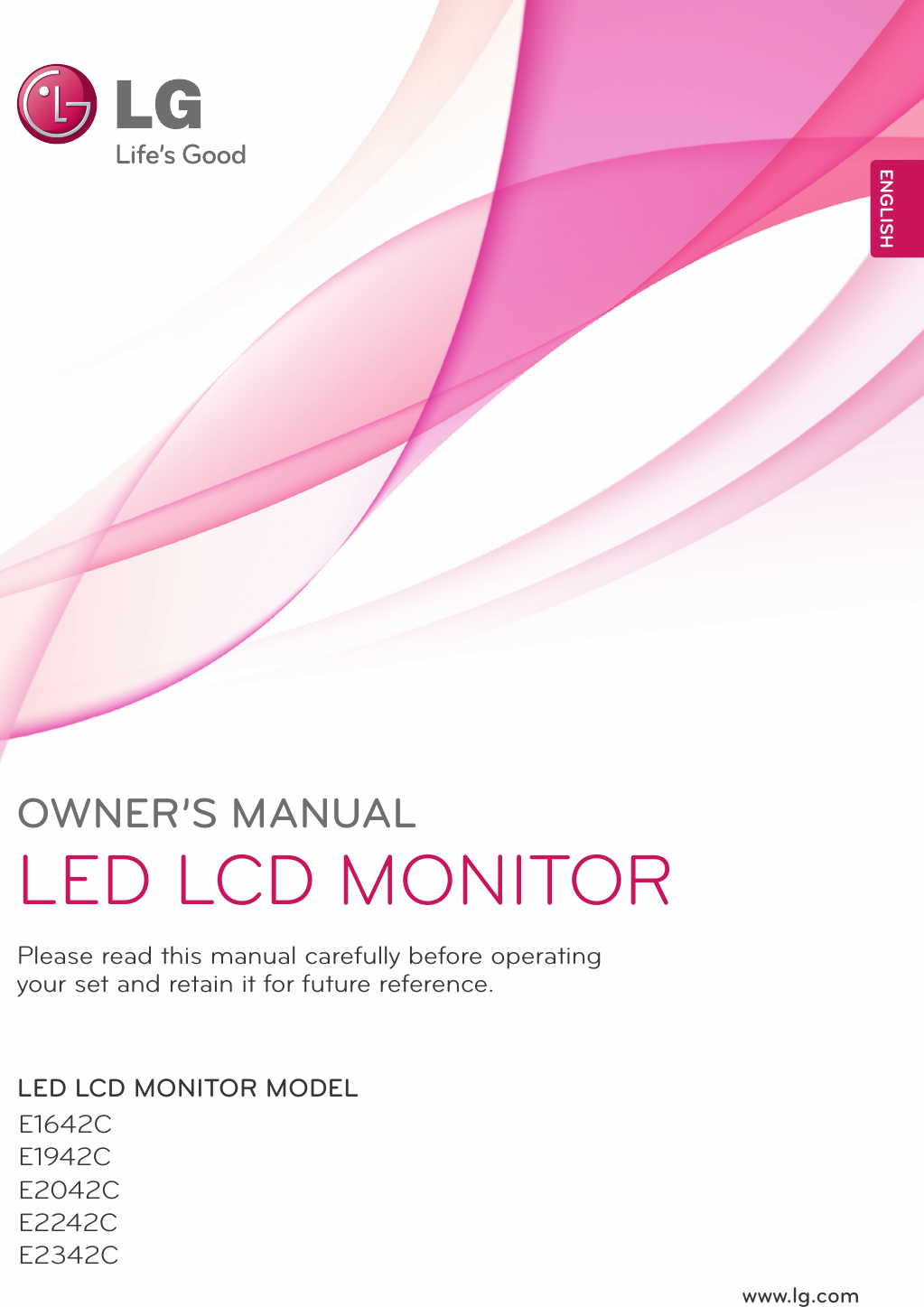 www.lg.comOWNER’S MANUALLED LCD MONITORE1642CE1942CE2042CE2242CE2342CPlease read this manual carefully before operating your set and retain it for future reference.LED LCD MONITOR MODELENGLISH