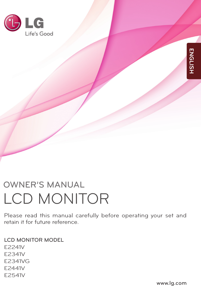 www.lg.comOWNER’S MANUALLCD MONITOR LCD MONITOR MODELE2241VE2341VE2341VGE2441VE2541VPlease read this manual carefully before operating your set and retain it for future reference.ENGLISH