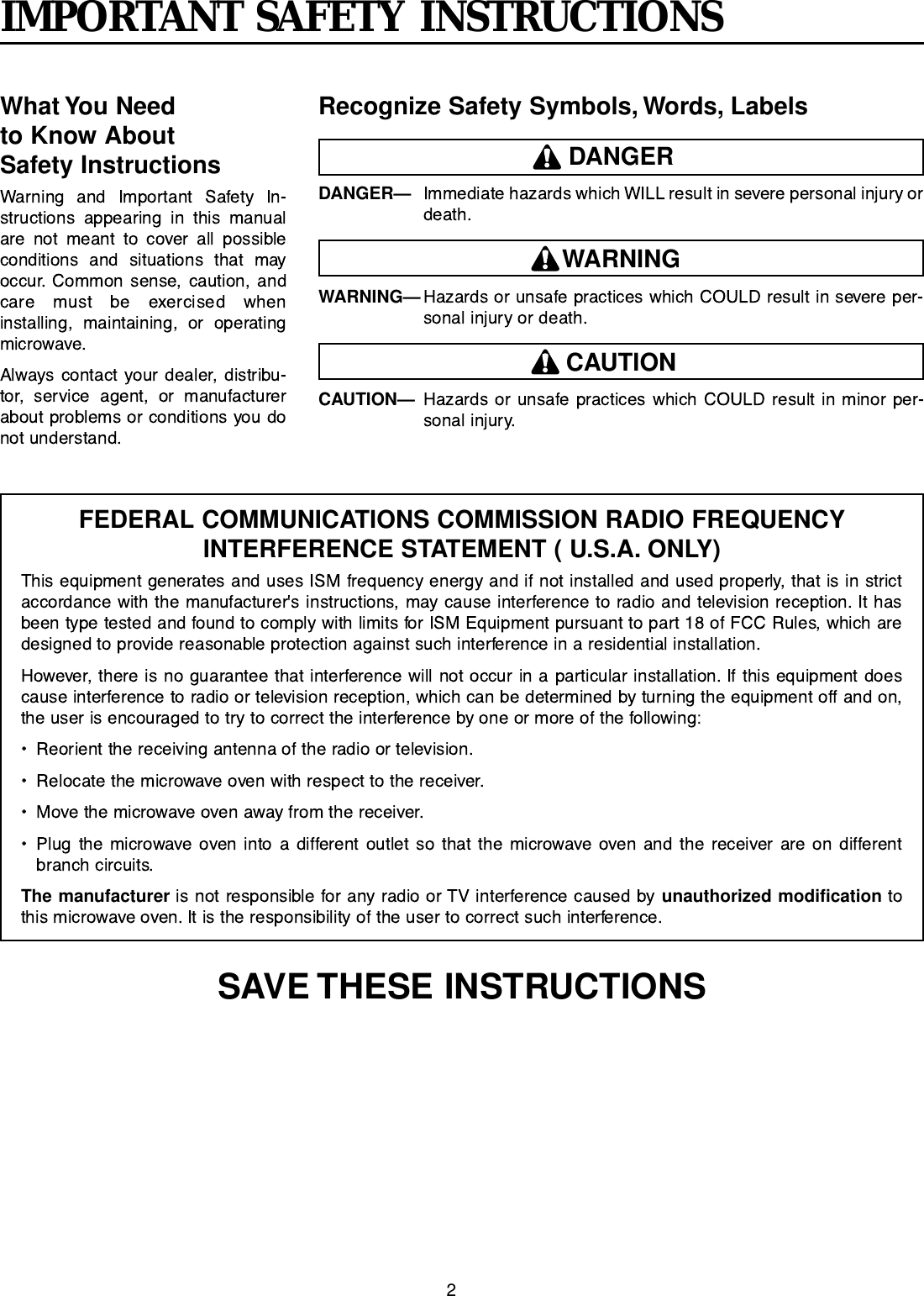 2IMPORTANT SAFETY INSTRUCTIONSWhat You Need to Know About Safety InstructionsRecognize Safety Symbols, Words, LabelsDANGERDANGER—WARNINGWARNING—CAUTIONCAUTION—SAVE THESE INSTRUCTIONSFEDERAL COMMUNICATIONS COMMISSION RADIO FREQUENCY INTERFERENCE STATEMENT ( U.S.A. ONLY)The manufacturer unauthorized modification